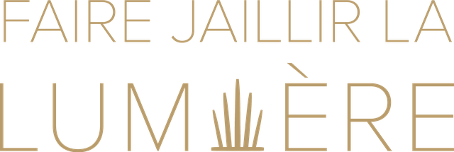 Faire jaillir la lumière